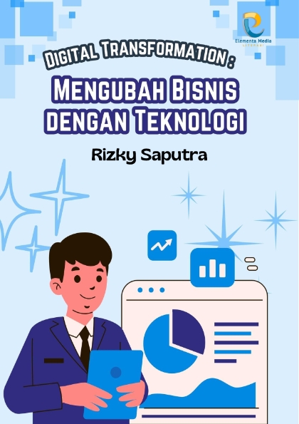 Digital Transformation: Mengubah Bisnis dengan Teknologi